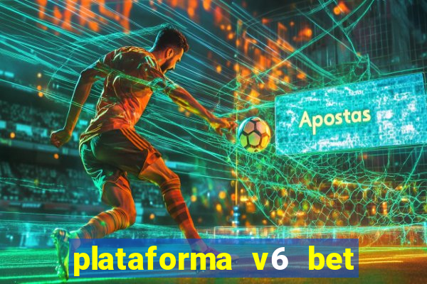 plataforma v6 bet paga mesmo